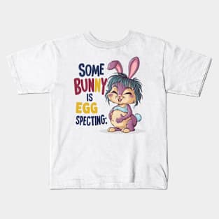 Some Bunny Is Eggspecting Kids T-Shirt